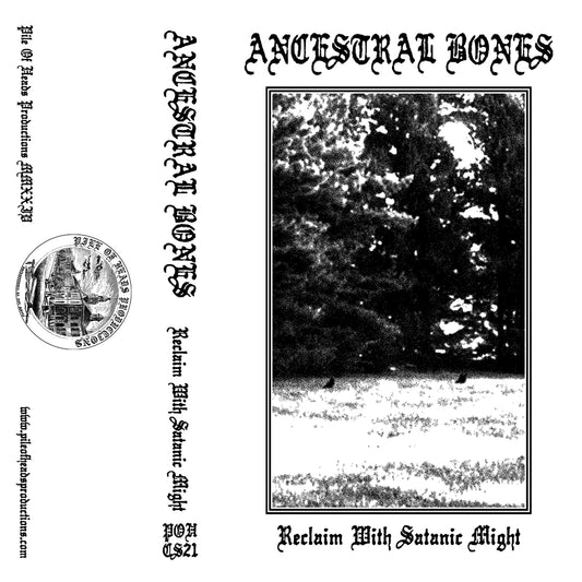 Ancestral Bones - Reclaim With Satanic Might [POHCS21]