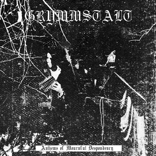 Grymmstalt - Anthems of Mournful Despondency LP / CS